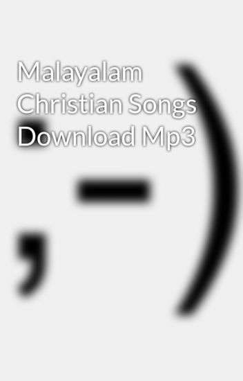 Christian Songs Malayalam Mp3